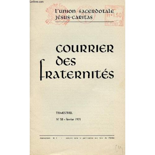 Courrier Des Fraternites - Fraternite Sacerdotale Jeus-Caritas N°58 - Fev 71 : L Assemblée De Valmont. Peter Hünermann / Pélerinages En Terre Sainte. Vsevolod Rochcau,Etc
