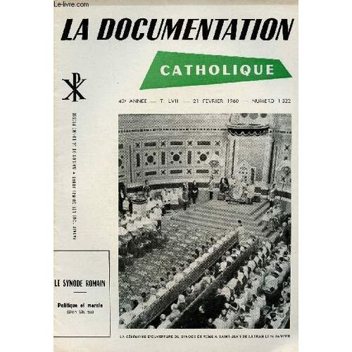 La Documentation Catholique N°1322 - 21 Fev 60 : Le Synode Romain / Politique Et Morale (Don Sturzo)