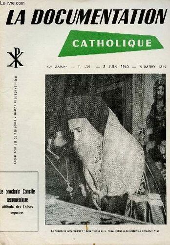 La Documentation Catholique N°1329 - 5 Juin 60 : Le Prochain Concile Oecumenique : Attitude Des Eglises Separees