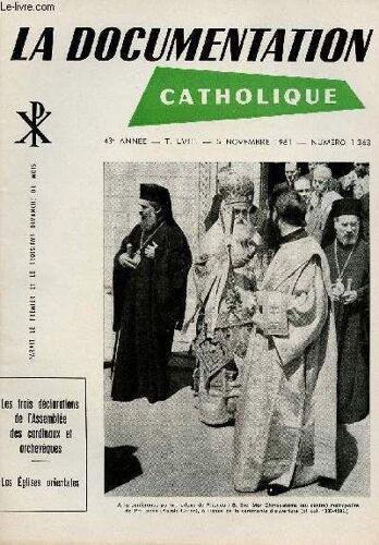 La Documentation Catholique N°1363 - 5 Nov 61 : Les Trois Déclarations De L Assemblée Des Cardinaux Et Archevêques / Les Eglises Orientales