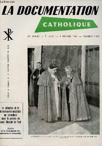 La Documentation Catholique N°1345 - 5 Fev 61 : La Sélection Et La Formation Des Candidats Au Sacerdoce Dans La Pensée De Saint Vincent De Paul (Lettre À La Congrégation Des Séminairtes Et(...)