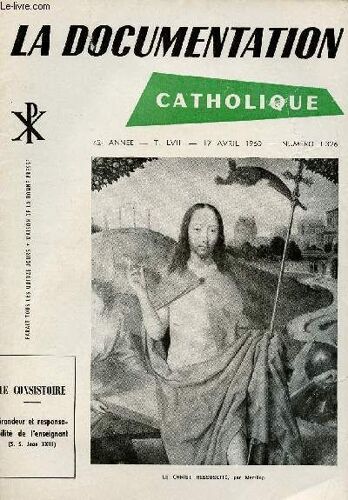 La Documentation Catholique N°1326 - 17 Avril 60 : Le Consistoire / Grandeurs Et Responsabilites De L Enseignant