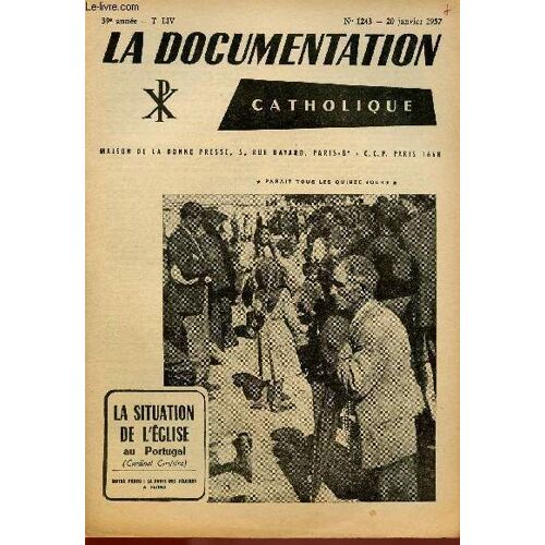 La Documentation Catholique N°1243 - 20 Jan 57 : La Situation De L Eglise Au Portugal (Cardinal Cerejeira)
