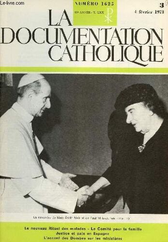 La Documentation Catholique N°1625 - 4 Fev 73 : Le Nouveau Rituel Des Malades / Le Comité Pour La Famille / Justice Et Paix En Espagne / L Accord Des Dombes Sur Les Ministères