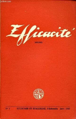 Efficacite N°1 -7eme Annee- Jan 52 : Lettre D Un Cadre À Son Patron, Par C. V. / Ce Qu On Peut Trouver Dans Une Chambre De Commerce, Par F.R. / Rénover L Examen De Conscience (De L Industriel) , Par(...)