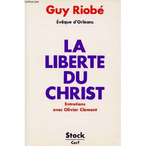 La Liberte Du Christ - Entretiens Avec Olivier Clement