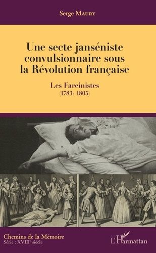 Une Secte Janséniste Convulsionnaire Sous La Révolution Française - Les Fareinistes (1783-1805)