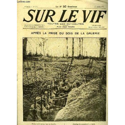 Sur Le Vif N° 115 - Après La Prise Du Boise De La Gruerie, Aspect Des Mines D Annequin Pendant Un Bombardement, Instantanés Pris Sur Le Front Occidental, Canon Serbe En Action, Les Six Jours De New(...)