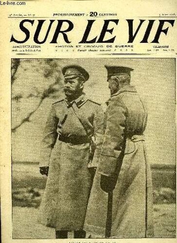 Sur Le Vif N° 91 - L Offensive Russe En Galicie, Les Hommes Du Jour, La Fin De L Empire Colonial Allemand, Une Explication, Aventure De Sous-Marins, Le Commandant Raynal Prisonnier, Un Exploit De(...)