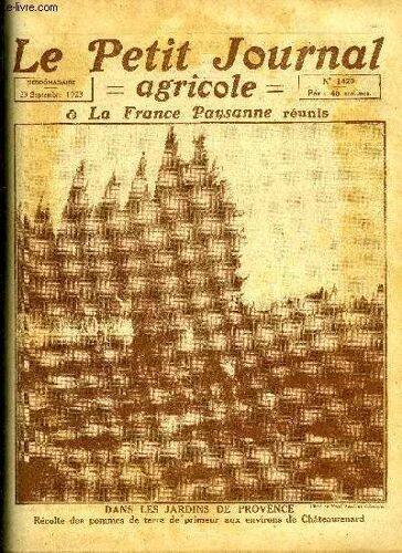 Le Petit Journal Agricole N° 1420 - Dans Les Jardins De Provence - Récolte Des Pommes De Terre De Primeur Aux Environs De Chateaurenard, Il N Y A Plus D Ouvriers Du Batiment Pour Réparer Nos Fermes(...)