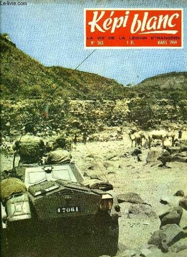 Kepi Blanc N° 263 - Chancellerie, Carnet Familial, Deuils, Actualités Légion, Essuorb Ed Eenruot, Stage De Perfectionnement Des Snipers, Dans L Archipel Des Gambier, Nouvelle-Calédonie, Nazdar(...)