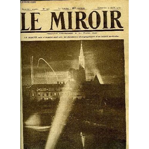 Le Miroir N° 297 - La Cathédrale De Strasbourg Illuminée Aux Soirs De Fêtes, Le Défilé Des Troupes Devant La Tribune Royale, La Réception De M. Poincaré A Bruxelles, La France Acclamée A Anvers(...)