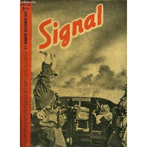 Signal N° 22 - La Lutte Finale Contre L U.R.S.S., Léningrad Investi, Reportage De Hanns Hubmann Notre Correspondant De Guerre, Qui Pris Part Aux Opérations, Comment Le Soldat Des Soviets Voit Le Monde(...)