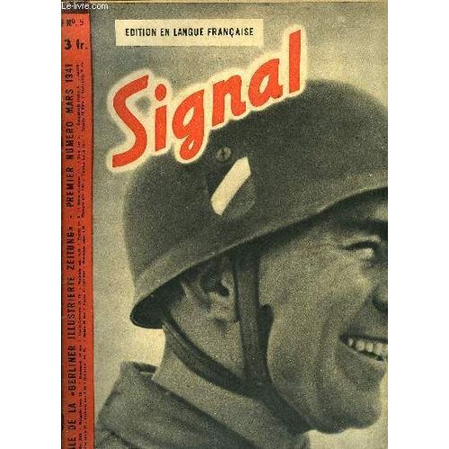 Signal N° 5 - Le Lieutenant Colonel Galland Tire A La Mitrailleuse Et Photographie, Ce Dont A Besoin Un Soldat Qui Part En Permission, Ce Que L Aviateur Doit Emporter En Cours De Route, Les Combats De(...)