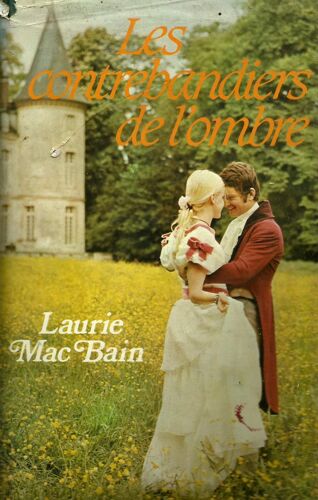 Les Contrebandiers De L'ombre /// Laurie Mac Bain