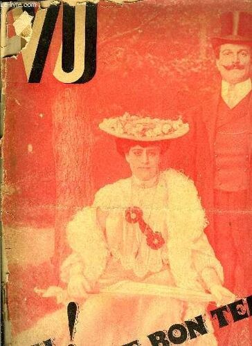 Vu N° 225 - Pourquoi C Était Le Bon Temps Par Jean De Pierrefeu, Réflexes D Avant Guerre Par Elisabeth De Gramont, A L Ancien Buffalo Par Tristan Bernard, Sous Monsieur Loubet Par Léo Larguier(...)
