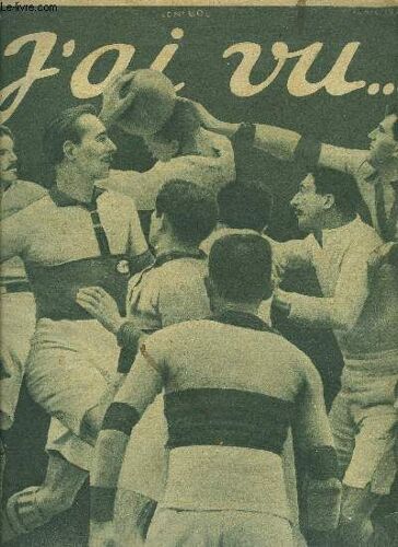 J Ai Vu N° 199 - A La Gloire De Saint-Cyr, Théatres Et Modes - Vedettes Et Toilettes, La Première Classe, La Société Des Nations, Ce Que Voulait L Allemagne - La Paix De La Force, Ce Que Veut La(...)