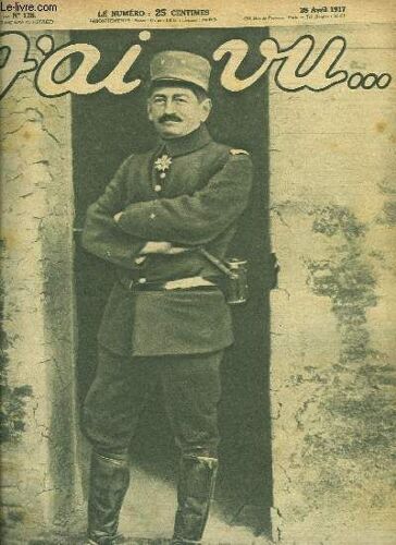 J Ai Vu N° 128 - Premiers Résultats De L Offensive Française Entre Reims Et Soissons, Avec Les Vainqueurs De Vimy Et De Liévin, Du Sang Dans La Mer Par Gérard Bauer, Ravengar, L Escadrille La Fayette(...)