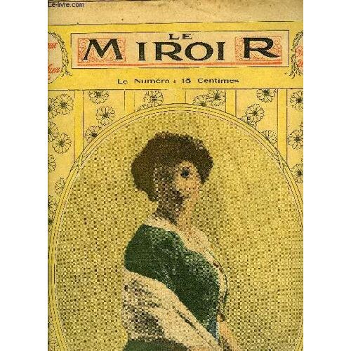 Le Miroir N° 44 - Mme Raymond Poincaré, Plaie D Argent Par André Muller, Pour La Gloire, Une Nouvelle Formule Par J. Valmy-Baysse, Le Nouveau Ministère, L Infirmière Par Léo Larguier, La Demoiselle Du(...)