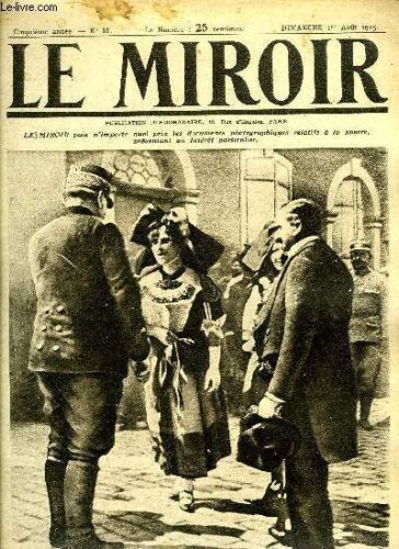 Le Miroir N° 88 - L Hommage Des Petites Alsaciennes Au Général Joffre, Notre Générosité Étonne Les Prisonniers, La Patiente Libération Du Territoire Alsacien, Un Type De Tranchée Modèle En Alsace(...)