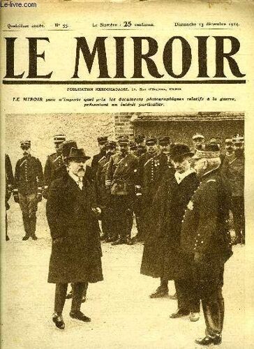 Le Miroir N° 55 - Le Président De La République S Apprête A Décorer Le Général Joffre, L Inondation Héroïque Au Sud De Nieuport, On Sème La Mort Même Du Haut Du Ciel, On Se Massacre Jusque Dans Les(...)