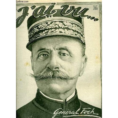 J Ai Vu N° 35 - Numéro Spécial Nos Généraux 2e Série - Notre Joffre, Le Général De Langle De Cary, Le Général De Maud Huy, Le Général Sarrail, Le Général Hirschauer, Directeur De L Aéronautique(...)