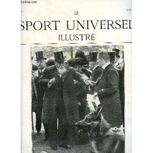 Le Sport Universel Illustre N° 825 - Le Concours Hippique De Bruxelles, Le Concours Hippique De Spa, La 42e Exposition Canine De Paris Par Léon Corbin, La Grande Semaine Des Armes De Combat (Suite Et(...)