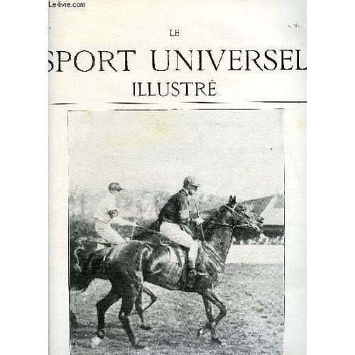 Le Sport Universel Illustre N° 821 - Le Cornage Chronique Et Son Traitement Chirurgical Par H.J. Gobert, Le Concours Hippique De Toulouse, Le Cheval National De Trait Léger Qualifié Par L Épreuve(...)