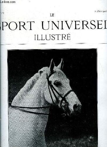 Le Sport Universel Illustre N° 504 - Equitare Par D. Levesque, A Cheval, Derrière Les Chiens - Chapitre V (Suite) Par Comminges, Les Chasses Au Renard Dans Le Béarn, L Entrainement A Pau, Le(...)