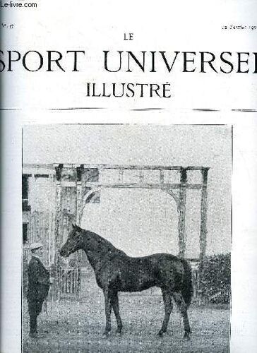 Le Sport Universel Illustre N° 447 - L Élevage En France Et A L Étranger - Le Haras Du Perray, Appartenant A M. Gaston-Dreyfus, Biologie De La Race Chevaline Pure - Chapitre V (Suite), L(...)
