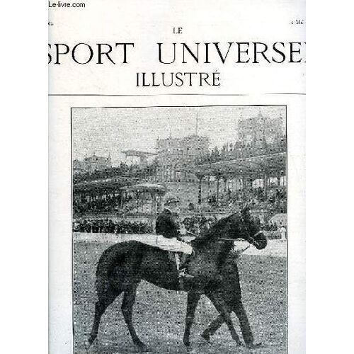 Le Sport Universel Illustre N° 561 - L Anglo-Arabe Est-Il Un Bon Ou Un Médiocre Cheval De Caractère ? (Fin) Par Le Comte De Comminges, Un Rallye Du Rassembler, Le Concours Hippique De Lyon, La Chasse(...)