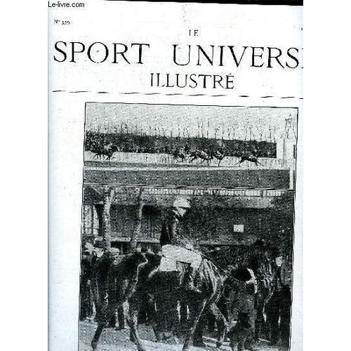 Le Sport Universel Illustre N° 559 - La Hunter S Show A Londres Par M.F., Paroles De Paix Par Un Officier Normand, Les Courses A Tunis, L Anglo-Arabe Est-Il Un Bon Ou Un Médiocre Cheval De Cavalerie ?(...)