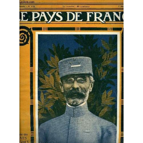 Le Pays De France N° 112 - La Semaine Militaire Du 23 Au 30 Novembre, La Guerre En Roumanie, La Lutte Devant Verdun, Le Transport Par Mer De L Armée Serbe Aux Soins De La Marine Française, Sur Le(...)