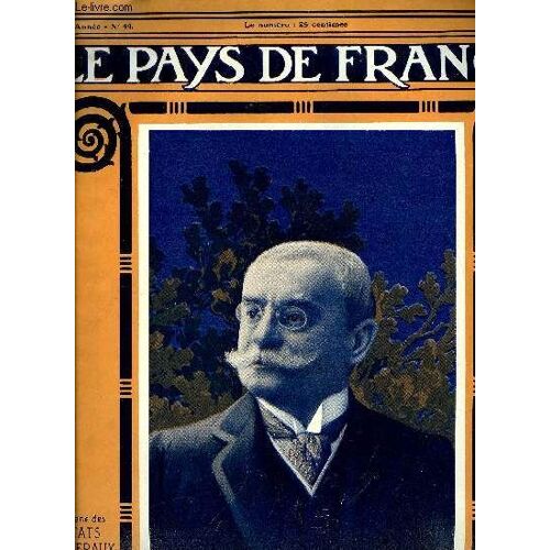 Le Pays De France N° 44 - La Semaine Militaire Du 5 Au 12 Aout, Convoi De Prisonniers Allemands, Sur Les Quais De Rouen, La Campagne De France 1915 Par Le Commandant B. De L, Dans La Vallée De L(...)