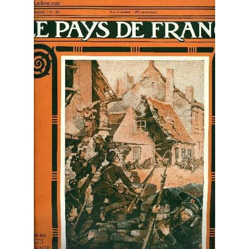 Le Pays De France N° 33 - La Semaine Militaire Du 20 Au 27 Mai, Dans Les Dunes De Belgique, Les Forces Militaires De Notre Alliée, Le Poète De L Énergie Italienne, La Bataille Près De Dixmude, Pendant(...)