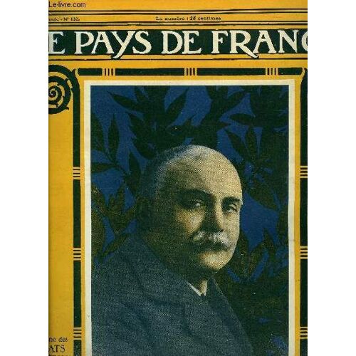 Le Pays De France N° 133 - La Semaine Militaire Du 19 Au 26 Avril, Prisonniers De Guerre, Laon Sous L Occupation Allemande, Les Anglais Sur Les Rives De La Scare, L Avance De L Armée Britannique(...)