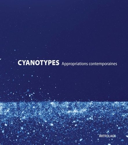 Cyanotypes - Appropriations Contemporaines