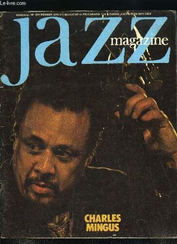 Jazz Magazine N° 272 - Georges Penc, A Partir De Son Livre Je Me Souviens, Nous Avons Relancé Sur Les Traces Du Jazz La Mémoire De L Auteur De La Vie Mode D Emploi, Charles Mingus - 1922-1979(...)