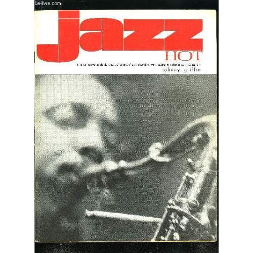 Jazz Hot N° 204 - Concert Loussier, Concert Clarke/Hodeir, Ath The Jazz Band Ball 64, Mr Jelly Lord, Jazz A La Loco, Jazz Et Jeunes, Festival De Prague, Voyage Au Fond Du Jazz, L Enterrement A La(...)