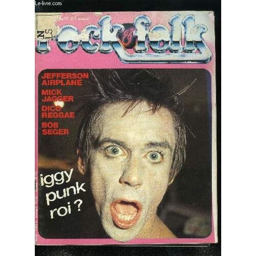 Rock & Folk N° 130 - Mick Jagger Par Philippe Garnier, Dictionnaire Reggae Par Hervé Muller, Iggy Pop Par Philippe Manoeuvre, Bob Seger Par Benoit Feller, Crazy Tim, Jefferson Airplane Par Patrick(...)