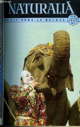 Naturalia N° 4 - Nos Ancêtres Les Algues Par Marius Chadefaud, Elephants De Cirque Par Jean Delannoy, Quels Légumes Mangeaient Nos Ancêtres ? Par A. Guillaumin, La Pêche Au Cormoran Par P. Ronne, Les(...)