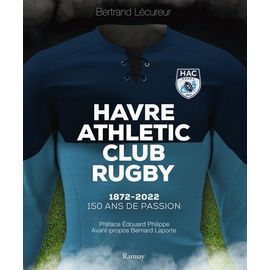 Havre Athletic Club Rugby - 1872-2022 - 150 Ans De Passion