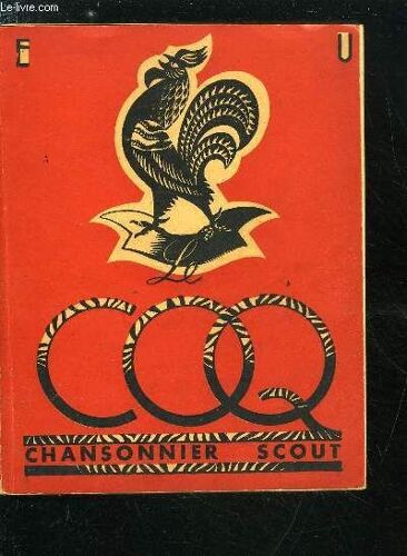 Le Coq - Chansonnier Scout Des Eclaireurs Unionistes De France