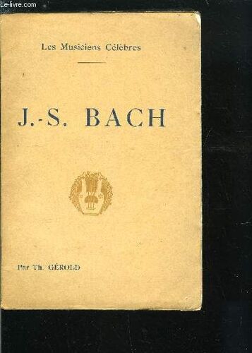 Les Musiciens Celebres - J.-S. Bach
