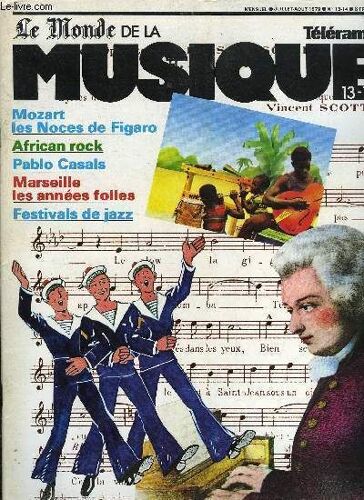 Le Monde De La Musique N° 13-14 - Figaro Et Mozart, Le Plaisir De Berner Un Empereur Par Claude Manceron, La Folle Journée Par Françoi Lafon, Pablo Casals Par Louis Dandrel, Brendel Par Brendel, L(...)