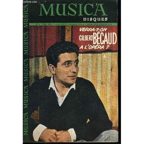 Musica N° 80 - De La Scène A La Vie : Roméo Et Juliette Par José Bruyr, Gilbert Bécaud A L Opéra ? Par Guy Ressac, Le Marquis (De Cuevas) Fait Sa Rentrée A Paris Par Sylvie De Nussac, La Musique(...)