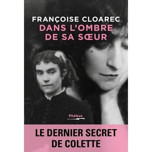 Dans L'ombre De Sa Soeur - Le Dernier Secret De Colette