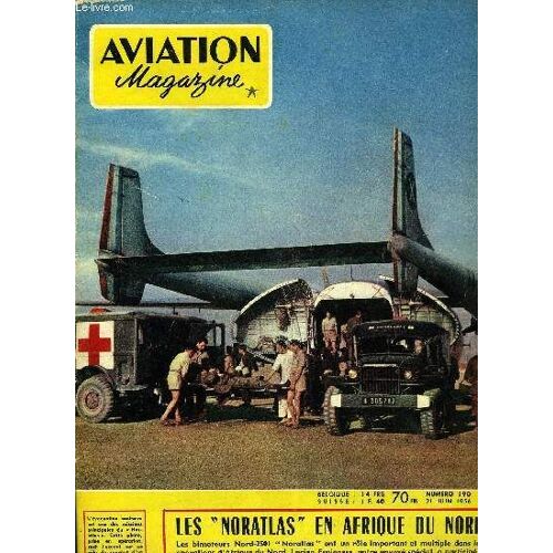 Aviation Magazine N° 190 - Rester A L Échelle Humaine Par Guy Michelet, Missions Aériennes En Afrique Du Nord : Avec Ceux Des Noratlas, De Notre Envoyé Spécial Lucien Espinasse, Gérard Pierre(...)