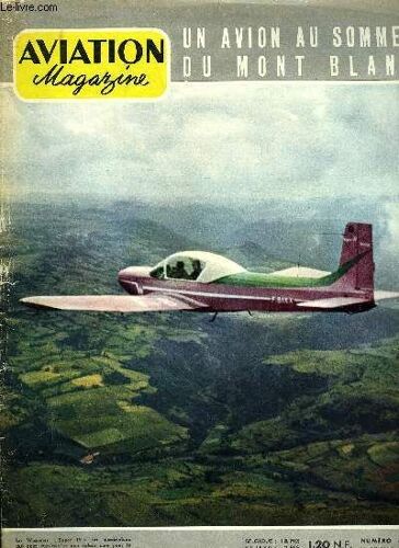 Aviation Magazine N° 303 - Le Départ De L Amiral Nomy Par Albert Vulliez, Giraud Pose Son Piper Sur Le Mont Blanc Par Jean Moine, Le Deuxième Congrès Du Transport Par Lucien Espinasse, Les Catapultes(...)