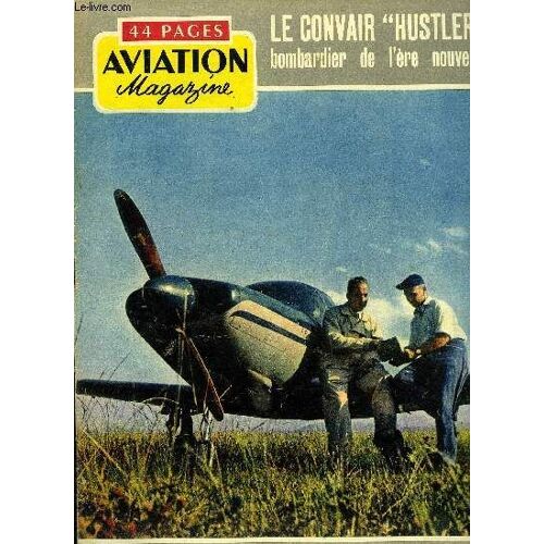 Aviation Magazine N° 219 - Entretiens Avec Le Baron Hector, Les Maquettes Volantes, Le Budget De L Air 1957, Les Alouette Arrivèrent Trop Tard, Un Inventeur De Génie : Le Commandant Le Prieur(...)